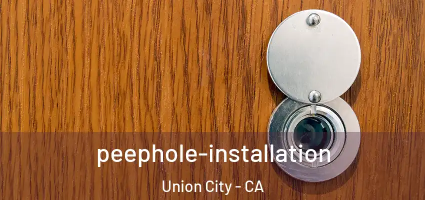  peephole-installation Union City - CA